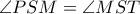 \angle PSM=\angle MST