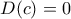 D(c)=0