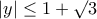 |y|&le;1+&radic;3