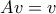 Av=v