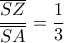 \displaystyle{ \frac{\overline{SZ}}{\overline{SA}}=\frac{1}{3}}