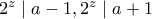 2^z \mid a-1 , 2^z \mid  a+1