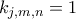k_{j,m,n} = 1