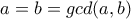 a=b=gcd(a,b)