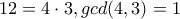 12=4 \cdot 3 , gcd(4,3)=1