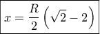 \boxed{x = \frac{R}{2}\left( {\sqrt 2  - 2} \right)}