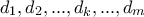 d_1,d_2, ... ,d_k, ... ,d_m