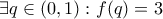 \exists q \in (0,1): f(q)=3