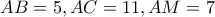 AB=5 , AC=11 , AM=7