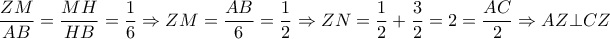 \dfrac{ZM}{AB}= \dfrac{MH}{HB}= \dfrac{1}{6} \Rightarrow ZM= \dfrac{AB}{6}= \dfrac{1}{2} \Rightarrow ZN=\dfrac{1}{2}+ \dfrac{3}{2}=2= \dfrac{AC}{2} \Rightarrow AZ \bot CZ \dfrac{ZM}{AB}= \dfrac{MH}{HB}= \dfrac{1}{6} \Rightarrow ZM= \dfrac{AB}{6}= \dfrac{1}{2} \Rightarrow ZN=\dfrac{1}{2}+ \dfrac{3}{2}=2= \dfrac{AC}{2} \Rightarrow AZ \bot CZ