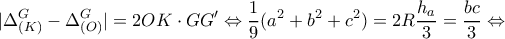 \displaystyle |\Delta _{(K)}^G - \Delta _{(O)}^G| = 2OK \cdot GG' \Leftrightarrow \frac{1}{9}({a^2} + {b^2} + {c^2}) = 2R\frac{{{h_a}}}{3} = \frac{{bc}}{3} \Leftrightarrow 