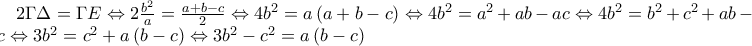 2\Gamma \Delta =\Gamma E\Leftrightarrow 2\frac{b^{2}}{a}=\frac{a+b-c}{2}\Leftrightarrow 4b^{2}=a\left(a+b-c \right)\Leftrightarrow 4b^{2}=a^{2}+ab-ac\Leftrightarrow 4b^{2}=b^{2}+c^{2}+ab-ac\Leftrightarrow 3b^{2}=c^{2}+a\left(b-c \right)\Leftrightarrow 3b^{2}-c^{2}=a\left(b-c \right)