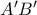 A&rsquo;B&rsquo;