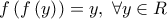 f\left( {f\left( y \right)} \right) = y,\;\forall y \in {\Cal R}