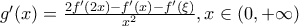 g'(x)=\frac{2f'(2x)-f'(x)-f'(\xi )}{x^{2}},x\in (0,+\infty )