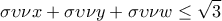 \displaystyle{\sigma \upsilon \nu x+\sigma \upsilon \nu y+\sigma \upsilon \nu w\le \sqrt3}