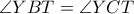 \angle YBT =\angle YCT