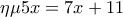 \displaystyle{\eta \mu 5x = 7x + 11}