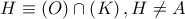 H \equiv \left( O \right) \cap \left( K \right),H \ne A