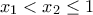 x_{1}<x_{2} \leq 1