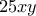 25xy
