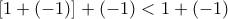 [1 + (-1)] + (-1) < 1+ (-1)
