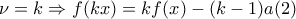 \nu =k\Rightarrow f(kx)=kf(x)-(k-1)a  (2)