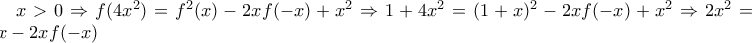x>0 \Rightarrow f(4x^2)=f^2(x)-2xf(-x)+x^2 \Rightarrow 1+4x^2=(1+x)^2-2xf(-x)+x^2 \Rightarrow 2x^2=2x-2xf(-x)