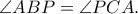 \angle ABP = \angle PCA.