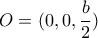 O=(0,0,\displaystyle\frac{b}{2})