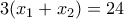 3(x_1+x_2)=24