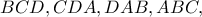\displaystyle{BCD,CDA,DAB,ABC,}