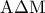 \displaystyle{{\rm A}\Delta {\rm M}}