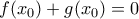 f(x_{0})+g(x_{0})=0