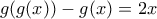 \displaystyle{g(g(x))-g(x)=2x}