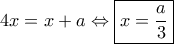4x = x + a \Leftrightarrow \boxed{x = \frac{a}{3}}