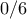 0/6