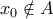 x_0 \notin A x_0 \notin A