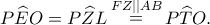 \displaystyle P\widehat EO = P\widehat ZL\mathop  = \limits^{FZ||AB} P\widehat TO.