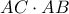 \displaystyle 
AC \cdot AB