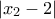 |x_{2}-2|