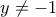 y \ne  - 1