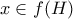 x\in f(H)