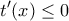 \displaystyle {t}'(x)\le 0