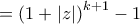=  {\left( {1 + \left| z \right|} \right)^{k+1}} - 1}