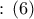 :\,\left( 6 \right)