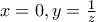 x=0, y= \frac{1}{z}