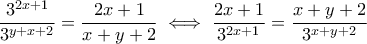 \dfrac{3^{2x+1}}{3^{y+x+2}}=\dfrac{2x+1}{x+y+2}\iff \dfrac{2x+1}{3^{2x+1}}=\dfrac{x+y+2}{3^{x+y+2}}