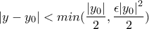 |y-y_0|<min(\dfrac{|y_0|}{2},\dfrac{\epsilon{|y_0|}^2}{2})