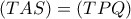 (TAS)=(TPQ)